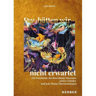 Rosenhang Museum, Gebundene Ausgabe von Lars Röper, Kerber Verlag, 978-3-7356-0814-7
