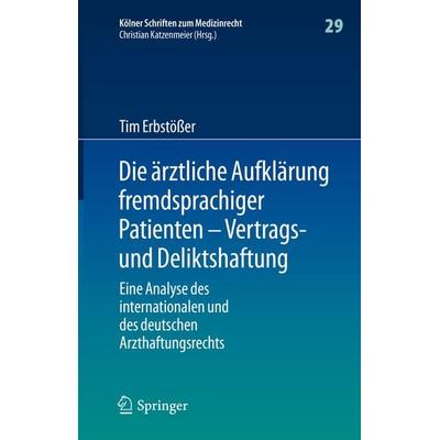Die ärztliche Aufklärung fremdsprachiger Patienten – Vertrags- und Deliktshaftung, Gebundene Ausgabe von Tim Erbstösser, Springer Berlin,