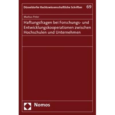 Haftungsfragen bei Forschungs- und Entwicklungskooperationen zwischen Hochschulen und Unternehmen, Taschenbuch von Markus Peter, Nomos,