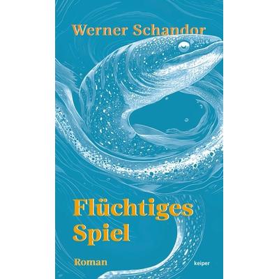 Flüchtiges Spiel, Taschenbuch von Werner Schandor, Edition keiper, 978-3-903575-41-7