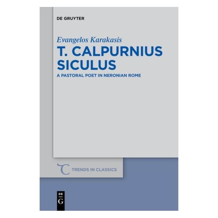 De Gruyter Karakasis:T. Calpurnius Siculus (Englisch, Hardcover, Evangelos Karakasis) (67768006)