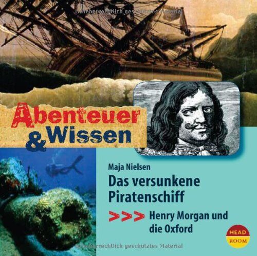 Maja Nielsen - Abenteuer & Wissen: Das versunkene Piratenschiff. Henry Morgan und die Oxford - Preis vom 11.10.2026 15:43:13 h