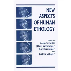 New Aspects of Human Ethology, Fachbücher von Alain Schmitt, Klaus Atzwanger, Karl Grammer, Katrin Schäfer