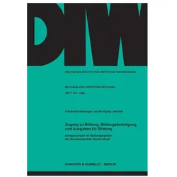 Zugang zu Bildung, Bildungsbeteiligung und Ausgaben für Bildung. Entwicklungen im Bildungssystem der, Fachbücher von Friederike Behringer, Wolfgang Jeschek