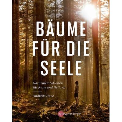 Bäume für die Seele, Taschenbuch von Andreas Hase, Nymphenburger in der Franckh-Kosmos Verlags-GmbH & Co. KG, 978-3-96860-032-1