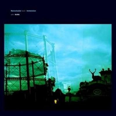 Nanocluster Vol. 3 - Immersion W.,Suss, CD