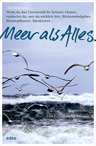 Udo Schroeter - Meer als Alles.: Wenn du das Unwesentliche beiseite räumst, entdeckst du, wer du wirklich bist: Rückenwindgeber, Bäumepflanzer, Abenteurer ... - Preis vom 09.10.2026 07:28:09 h