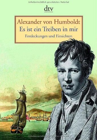 Humboldt, Alexander Von - Es ist ein Treiben in mir: Entdeckungen und Einsichten - Preis vom 09.10.2026 07:28:09 h