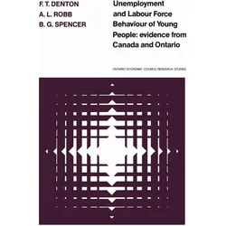 Unemployment and Labour Force Behaviour of Young People, Fachbücher von F.T. Denton, B.G. Spencer, A.L. Robb