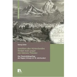 Inmitten des Hirtenlandes findet man sogar ein kleines Theater, Fachbücher von Georg Suter