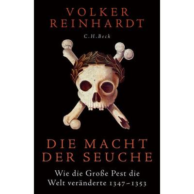 Die Macht der Seuche, Gebundene Ausgabe von Volker Reinhardt, C.H. Beck, 978-3-406-76729-6