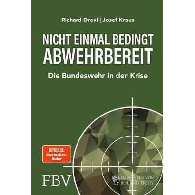 Nicht einmal bedingt abwehrbereit, Gebundene Ausgabe von Richard Drexl,Josef Kraus, Finanzbuch Verlag, 978-3-95972-379-4