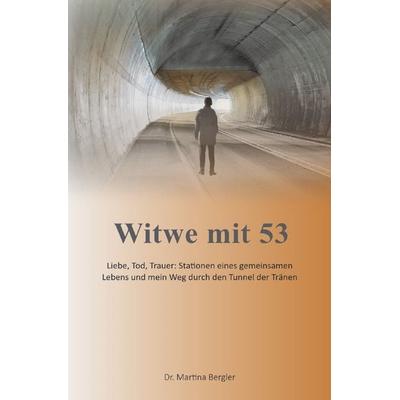 Witwe mit 53, Taschenbuch von Martina Bergler, Epubli, 978-3-7575-4292-4