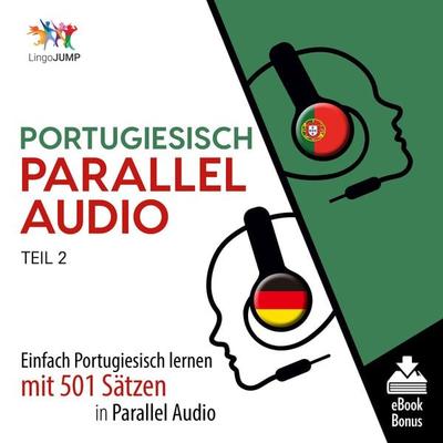 Portugiesisch Parallel Audio - Teil 2 - , Audio, 9781922599681