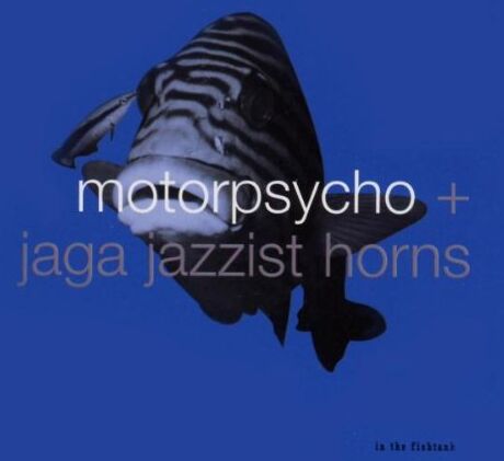 Motorpsycho + Jaga Jazzist Horns - In the Fishtank - Preis vom 09.10.2026 07:28:09 h