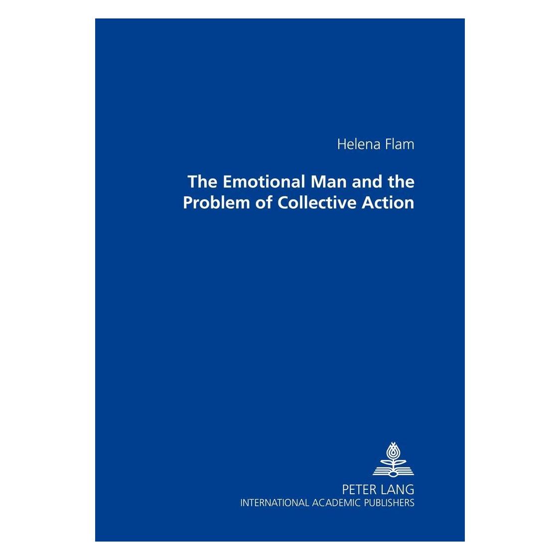 Peter Lang The Emotional Man and the Problem of Collective Action (Englisch, Softcover, Helena Flam) (54571362)