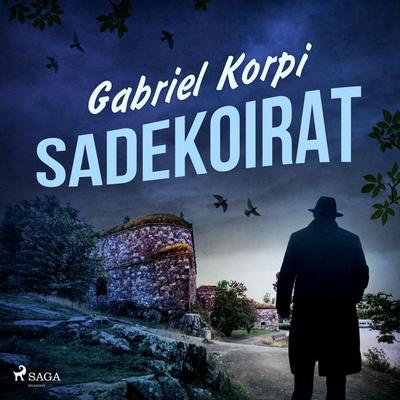 Sadekoirat - Gabriel Korpi, Audio, 9788728550403