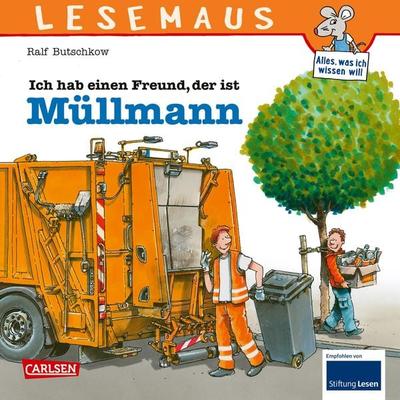 LESEMAUS 106: Ich hab einen Freund, der ist Müllmann, Taschenbuch von Ralf Butschkow, Carlsen, 978-3-551-08906-9