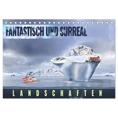 Fantastisch und surreal - Landschaften (Tischkalender 2027 DIN A5 quer), CALVENDO Monatskalender