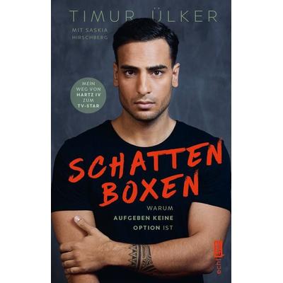 Schattenboxen – warum Aufgeben keine Option ist, Gebundene Ausgabe von Timur Ülker, Edition Michael Fischer / EMF Verlag