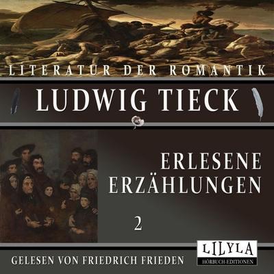 Erlesene Erzählungen 2 - Ludwig Tieck, Audio, 9783988521712