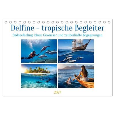 Delfine - tropische Begleiter (Tischkalender 2027 DIN A5 quer), CALVENDO Monatskalender
