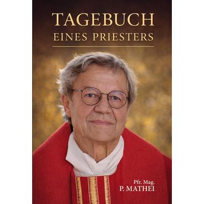 Tagebuch eines Priesters, Taschenbuch von Peter Mathei, Österreichische Literaturgesellschaft, 978-3-03886-142-3