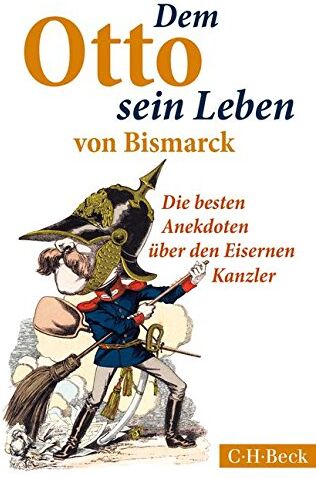 Ulrich Lappenküper - Dem Otto sein Leben von Bismarck: Die besten Anekdoten über den Eisernen Kanzler - Preis vom 30.09.2026 22:30:23 h