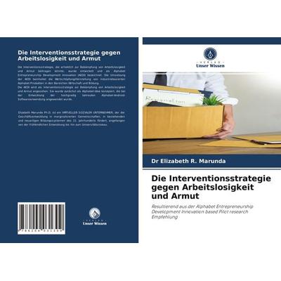 Die Interventionsstrategie gegen Arbeitslosigkeit und Armut, Taschenbuch von Elizabeth R. Marunda, Verlag Unser Wissen, 978-620-4-03130-9