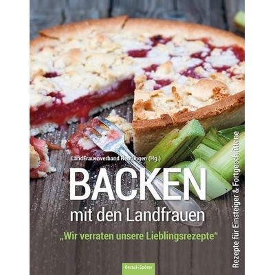 Backen mit den Landfrauen, Gebundene Ausgabe von Maria Knoll, Oertel u. Spörer, 978-3-88627-643-1