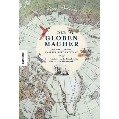 Der Globenmacher, Gebundene Ausgabe von Peter Bellerby, Knesebeck, 978-3-95728-851-6
