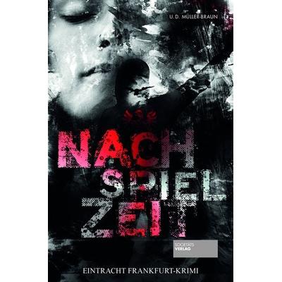 Nachspielzeit, Taschenbuch von Dana Müller-Braun,Ulrich Müller-Braun, Societäts-Verlag, 978-3-95542-382-7