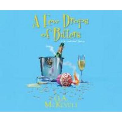 A Few Drops of Bitters - G. A. McKevett, CD, 9781662088674