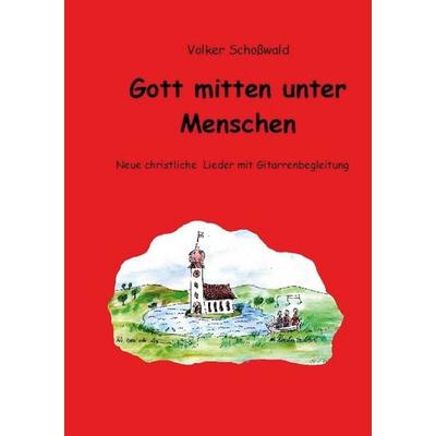 Gott mitten unter Menschen -