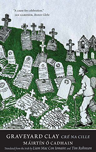 Mairtin O. Cadhain - Graveyard Clay: Cre na Cille: A Narrative in Ten Interludes (Margellos World Republic of Letters) - Preis vom 19.10.2026 19:33:35 h