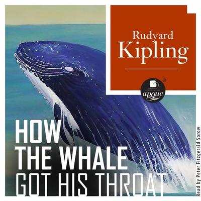 How the Whale Got His Throat - Rudyard Kipling, Audio, 4099995902006