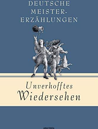 Unverhofftes Wiedersehen - Deutsche Meistererzählungen - Unverhofftes Wiedersehen - Deutsche Meistererzählungen - Preis vom 09.10.2026 07:28:09 h