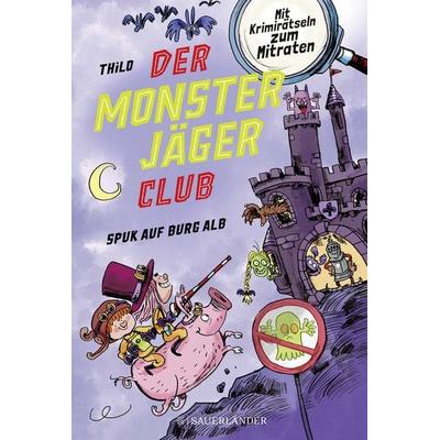 Der Monsterjäger-Club 2 – Spuk auf Burg Alb, Gebundene Ausgabe von Thilo, Fischer Sauerländer