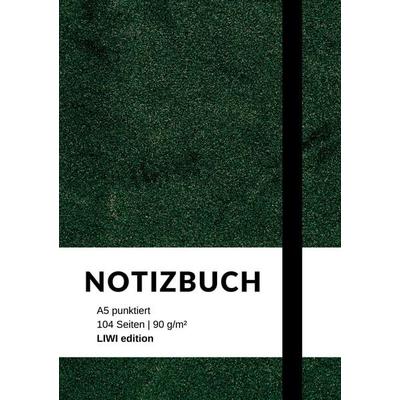 Notizbuch A5 punktiert grün - 100 Seiten 90g/m² - Soft Cover - Papier, Taschenbuch von Notizbuch A5,Notebook A5, Liwi Literatur- Und