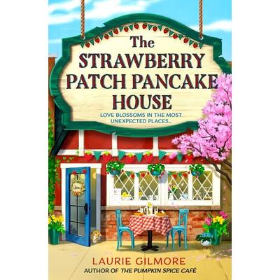 The Strawberry Patch Pancake House, Taschenbuch von Laurie Gilmore, HarperCollins