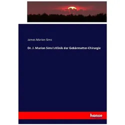 Dr. J. Marion Sims's Klinik der Gebärmutter-Chirurgie, Fachbücher von James Marion Sims