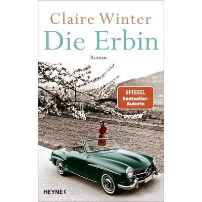 Die Erbin, Gebundene Ausgabe von Claire Winter, Heyne, 978-3-453-29258-1
