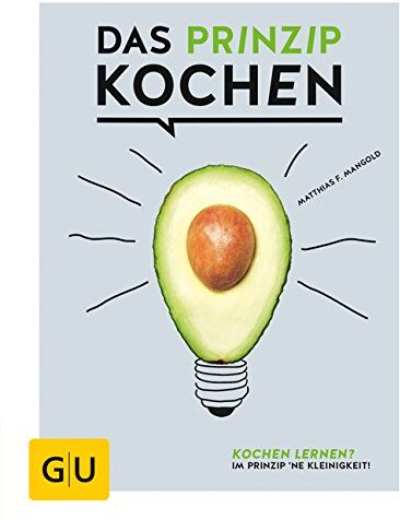 Mangold, Matthias F. - Das Prinzip Kochen: Kochen lernen? Im Prinzip 'ne Kleinigkeit! (Die GU Grundkochbücher) - Preis vom 09.10.2026 07:28:09 h