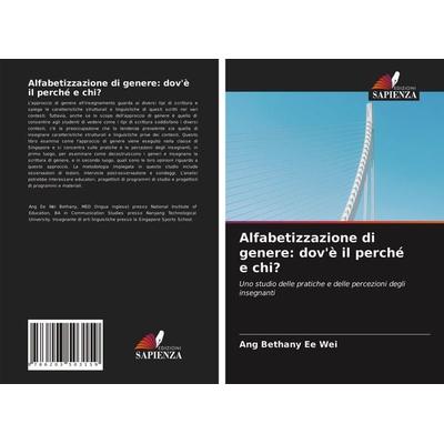 Alfabetizzazione di genere: dov'è il perché e chi?, Taschenbuch von Ang Bethany Ee Wei, Edizioni Sapienza, 978-620-3-50315-9