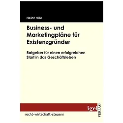 Business- und Marketingpläne für Existenzgründer, Fachbücher von Heinz Hille