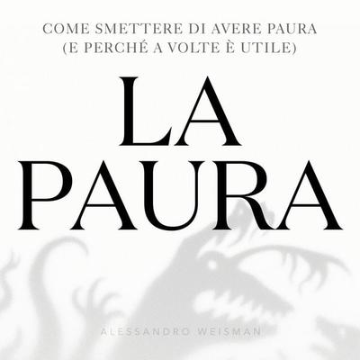 La paura che ti salva - Alessandro Weisman, Audio, 9798894899077