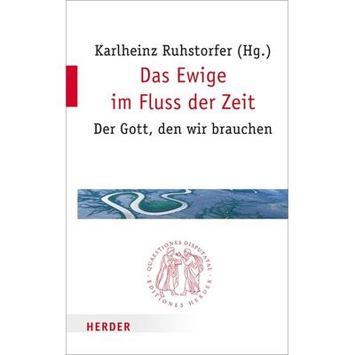 Das Ewige im Fluss der Zeit, Taschenbuch von , Herder, 978-3-451-02280-7