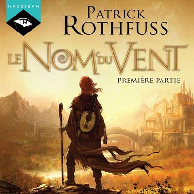 Le Nom du Vent - Première partie - Patrick Rothfuss, Audio, 9782374343020