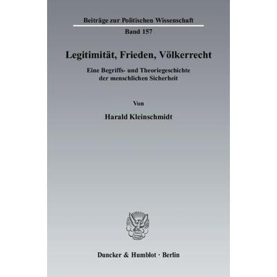 Legitimität, Frieden, Völkerrecht., Taschenbuch von Harald Kleinschmidt, Duncker & Humblot, 978-3-428-13167-9