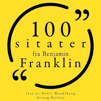 100 sitater fra Benjamin Franklin - Benjamin Franklin, Audio, 9782821161634